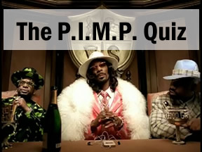 The P.I.M.P. Quiz